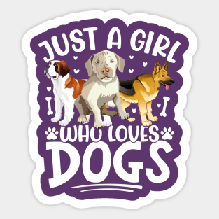 Just a girl who loves dogs Sticker